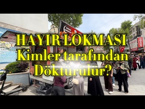 Hayır Lokması Nedir? Pendik Çarşı Lokma Hayrı video önizlemesi