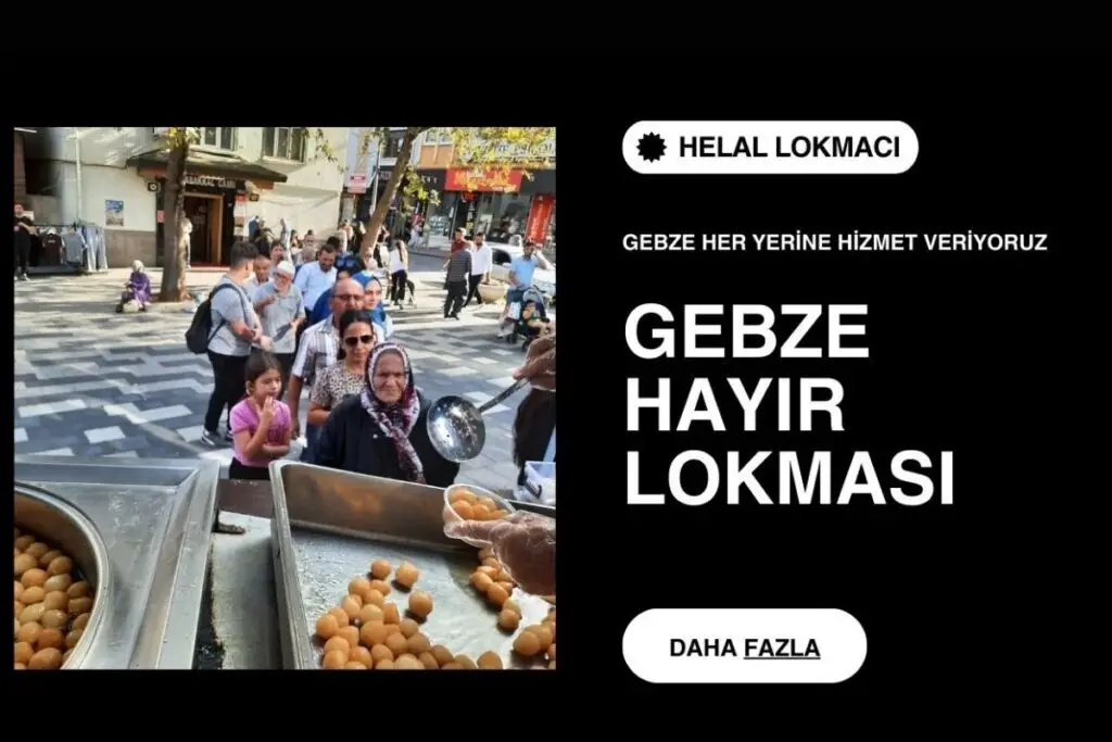 Gebze Hayır Lokması gebze hayır lokmacısı