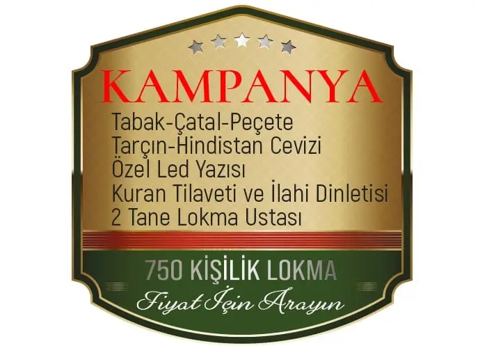750 KİŞİLİK LOKMA KAMPANYASI